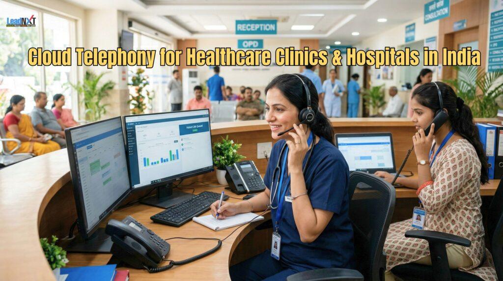 Cloud Telephony for Healthcare Clinics & Hospitals in India - A Complete Guide